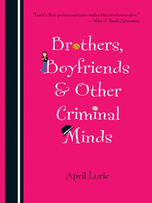Title details for Brothers, Boyfriends & Other Criminal Minds by April Lurie - Available